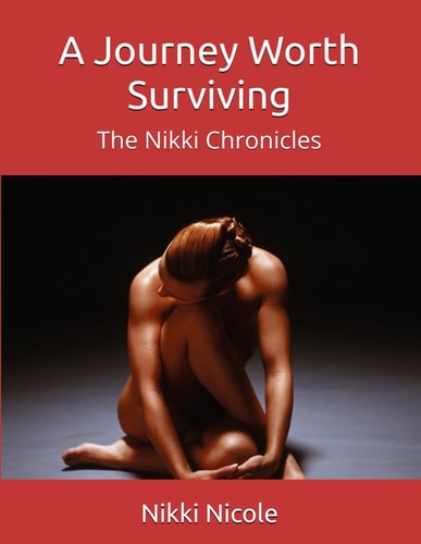 A Journey Worth Surviving The Nikki Chronicles