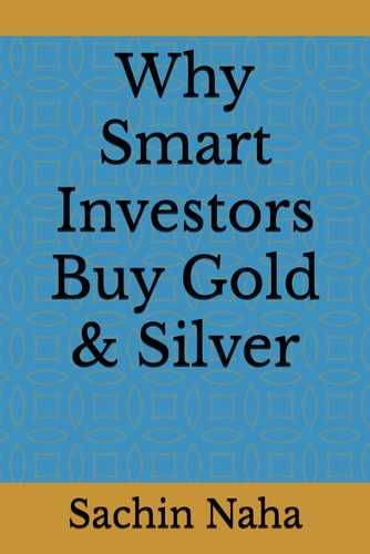 Why Smart Investors Buy Gold & Silver