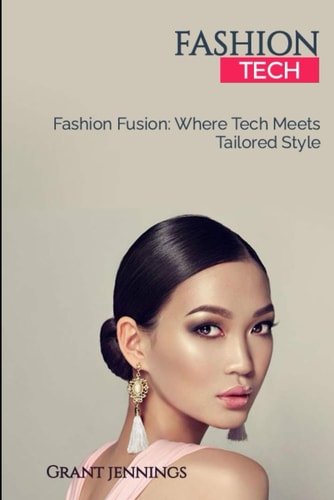 Fashion Fusion Where Tech Meets Tailored Style