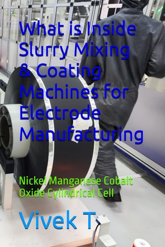 What is Inside Slurry Mixing & Coating Machines for Electrode Manufacturing Nickel Manganese Cobalt Oxide Cylindrical Cell