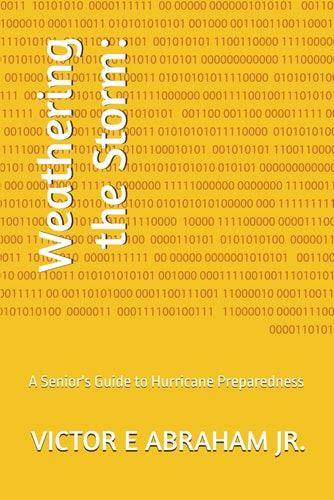 Weathering the Storm : A Senior's Guide to Hurricane Preparedness
