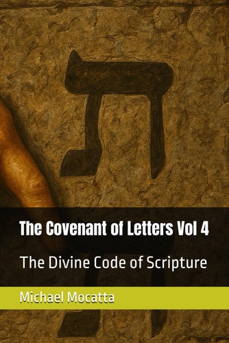 The Covenant of Letters Vol 4 The Divine Code of Scripture