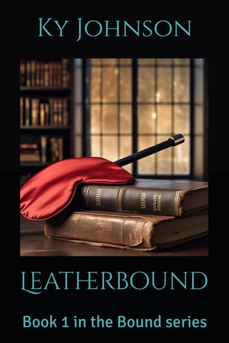 Leatherbound (Book 1 in the Bound Series)