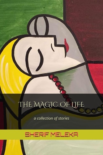 The Magic of Life A Collection of Stories