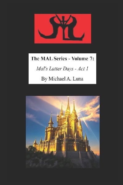 The MAL Series - Volume 7: Mal's Latter Days - Act 1