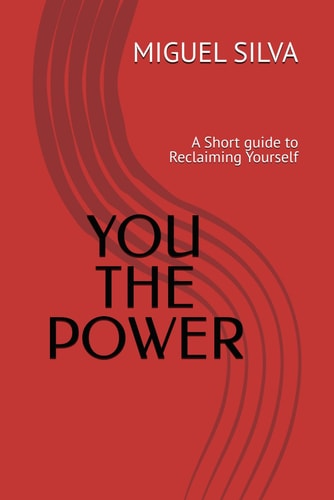 You the Power A Short Guide to Reclaiming Yourself