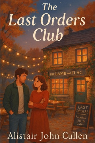 The Last Orders Club A Feel-good Romantic Comedy about Baking, Belonging, and Starting Over