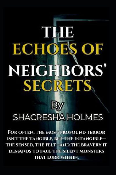 THE ECHOES OF NEIGHBORS SECRETS