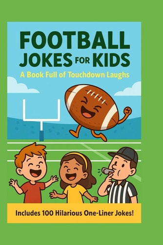 Football Jokes for Kids A Book Full of Touchdown Laughs