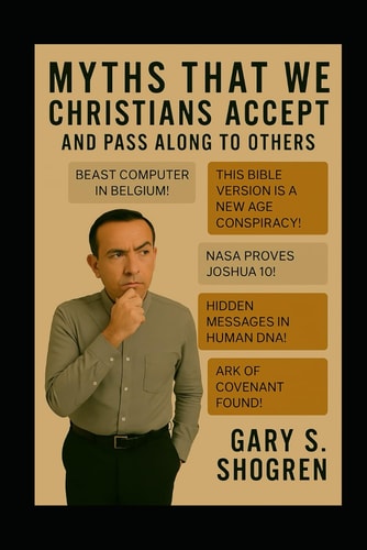 Myths that We Christians Accept and Pass Along to Others
