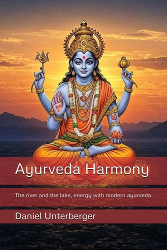 Ayurveda Harmony The River and the Lake, Energy Management with Modern Ayurveda