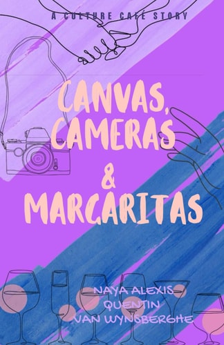 Canvas, Cameras & Margaritas (A Culture Café Story) A Second Chance Romance