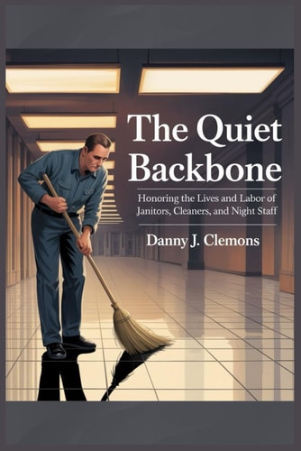 The Quiet Backbone Honoring the Lives and Labor of Janitors, Cleaners, and Night Staff