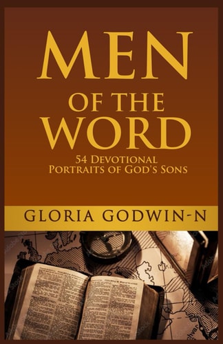 Men Of The Word 54 Devotional Portraits of God's Sons