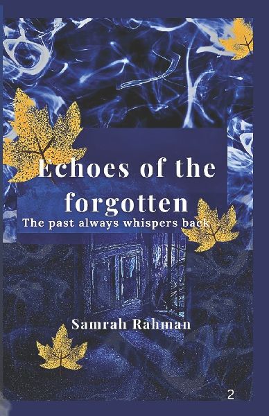 Echoes of the forgotten: the past always whispers back