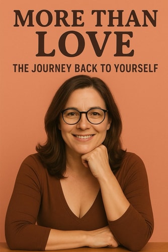 More Than Love The Journey Back to Yourself