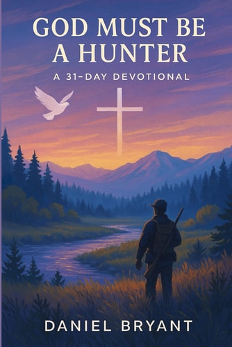 God Must Be a Hunter 31 Day Devotional