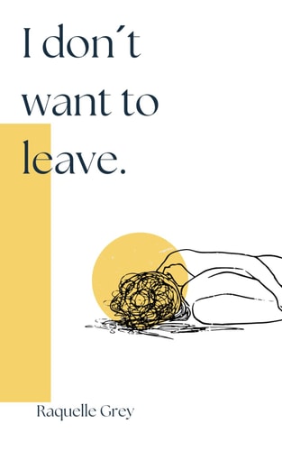 I Don ́t Want to Leave