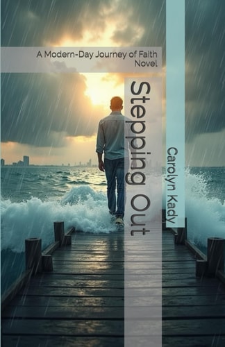 Stepping Out A Modern-Day Journey of Faith Novel
