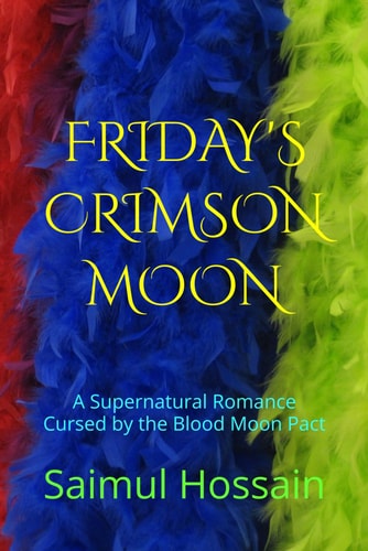 Friday's Crimson Moon A Supernatural Romance Cursed by the Blood Moon Pact