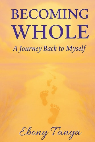 Becoming Whole A Journey Back to Myself