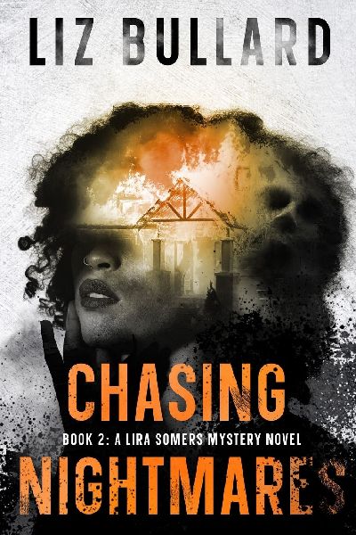 Chasing Nightmares: Book 2: A Lira Somers Mystery Novel