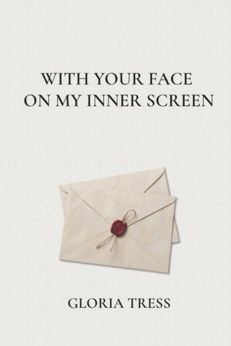 With Your Face on My Inner Screen