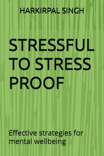Stressful to Stressproof Effective Strategies for Mental Wellbeing