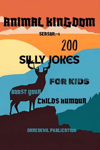 Animal Kingdom A Joke Book for Kids 6-9 200 Jokes on 10 Animal Season: -1silly Jokes Animal Jokes