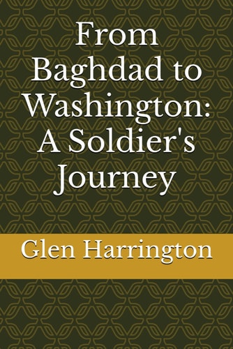 From Baghdad to Washington A Soldier's Journey