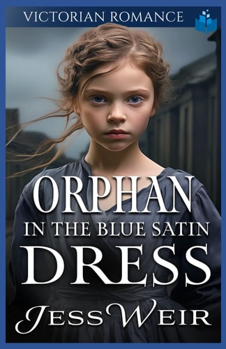 Orphan in the Blue Satin Dress Victorian Romance