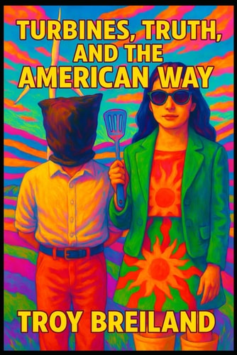 Turbines, Truth, and the American Way