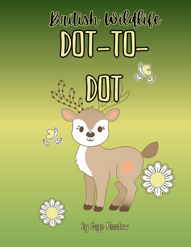 British Wildlife Dot-to-Dot Book Fun Activities and Colouring Pages with Forest Animals, Birds & Bugs -For Kids Ages 6-10