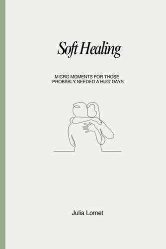 Soft Healing Micro Moments for Those 'Probably Needed a Hug' Days