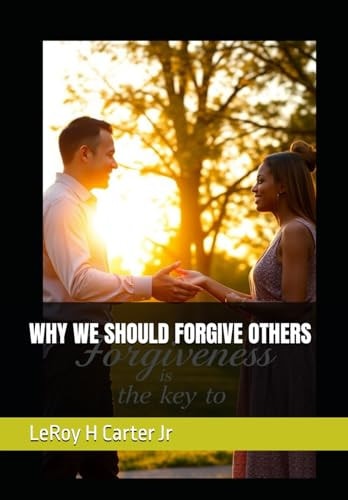 Why We Should Forgive Others