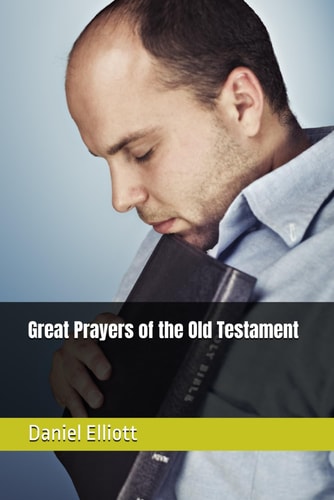 Great Prayers of the Old Testament