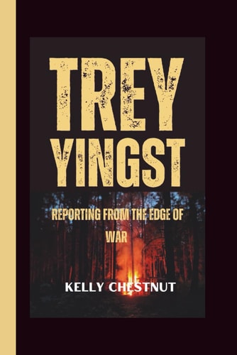 Trey Yingst Reporting from the Edge of War