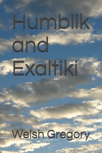 Humblik and Exaltiki