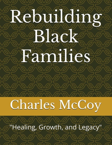 Rebuilding Black Families "Healing, Growth, and Legacy"