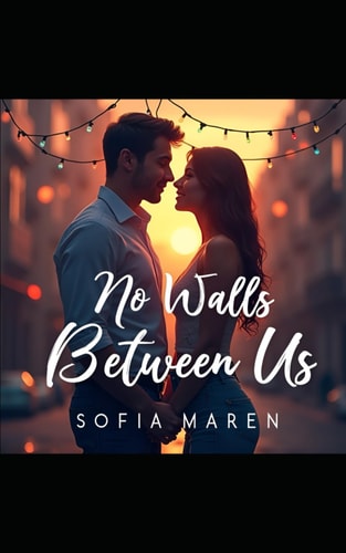 No Walls Between Us A Love That Time Tried to Silence - But Never Could Genre: Contemporary Romance / Second-Chance Love 79 Pages 5" X 8"