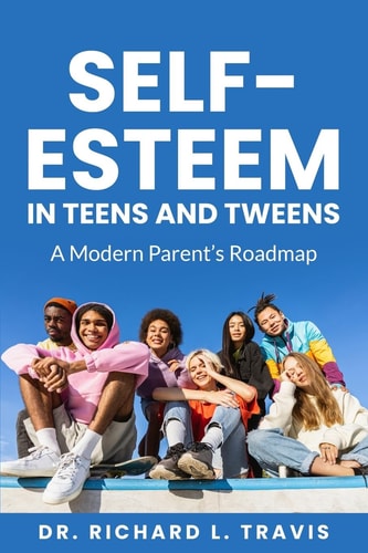 Self Esteem in Teens and Tweens A Modern Parent's Guide
