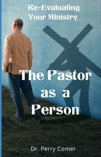 Pastor as a Person Re-Examining Your Ministry