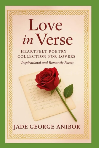 Love in Verse Heartfelt Poetry Collection for Lovers - Inspirational and Romantic Poems