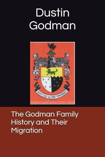 The Godman Family History and Their Migration