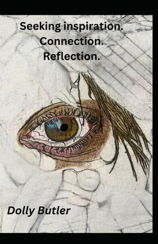 Seeking Inspiration. Connection. Reflection