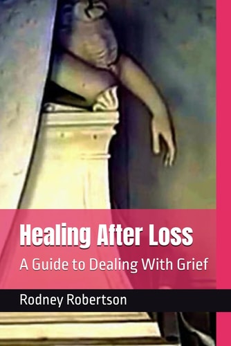 Healing After Loss A Guide to Dealing With Grief