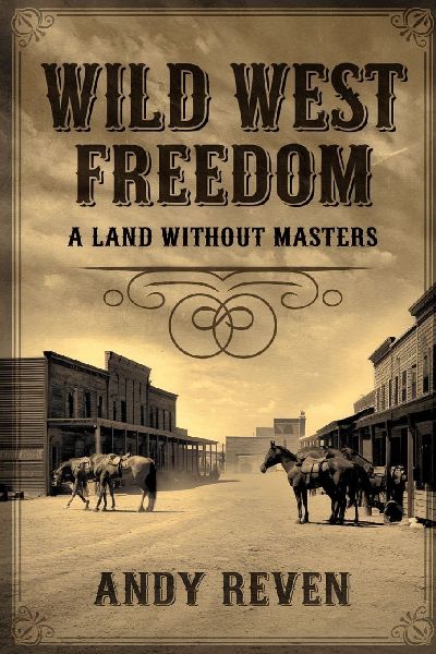 Wild West Freedom: A Land Without Masters