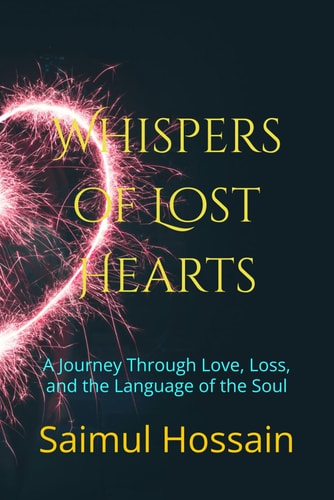 Whispers of Lost Hearts A Journey Through Love, Loss, and the Language of the Soul