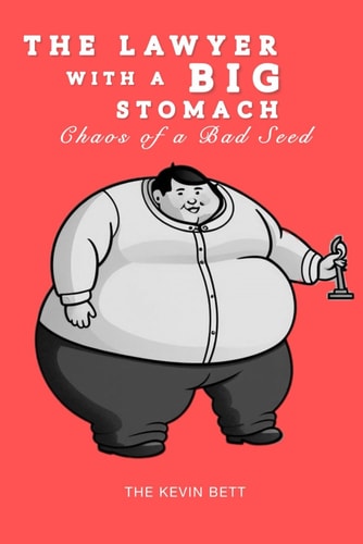The Lawyer with a Big Stomach Chaos of a Bad Seed