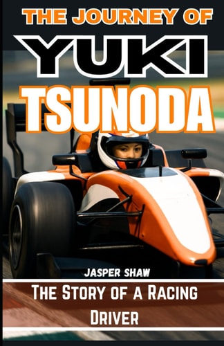 The Journey of Yuki Tsunoda The Story of a Racing Driver